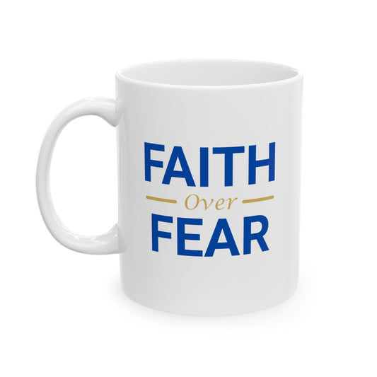 New 11 oz Faith over Fear Ceramic Mug, Unique Gift for Women & Men of Faith