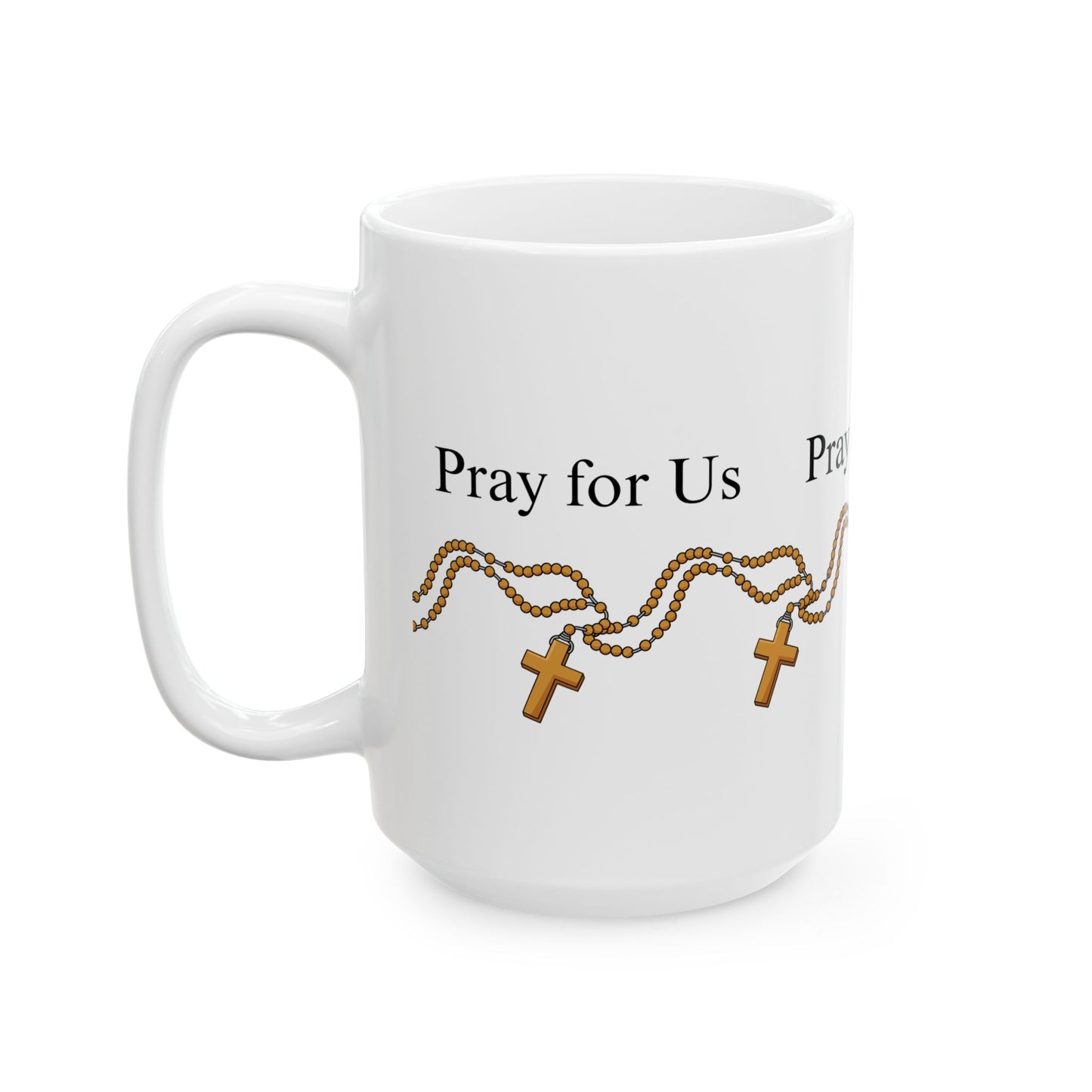 15oz "Pray for Us" Ceramic Mug — Rosary wrapping around Coffee Cup