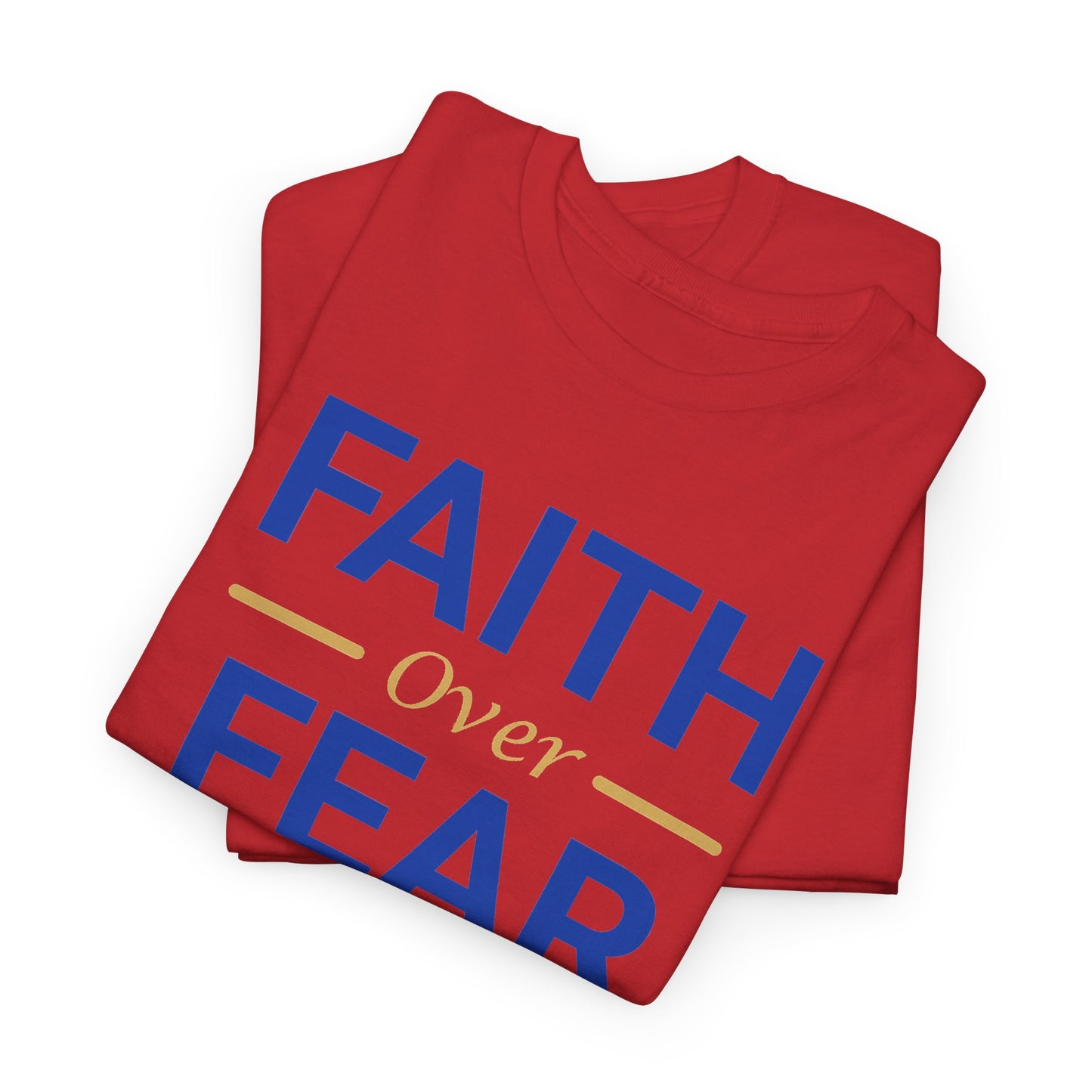Faith Over Fear T-Shirt