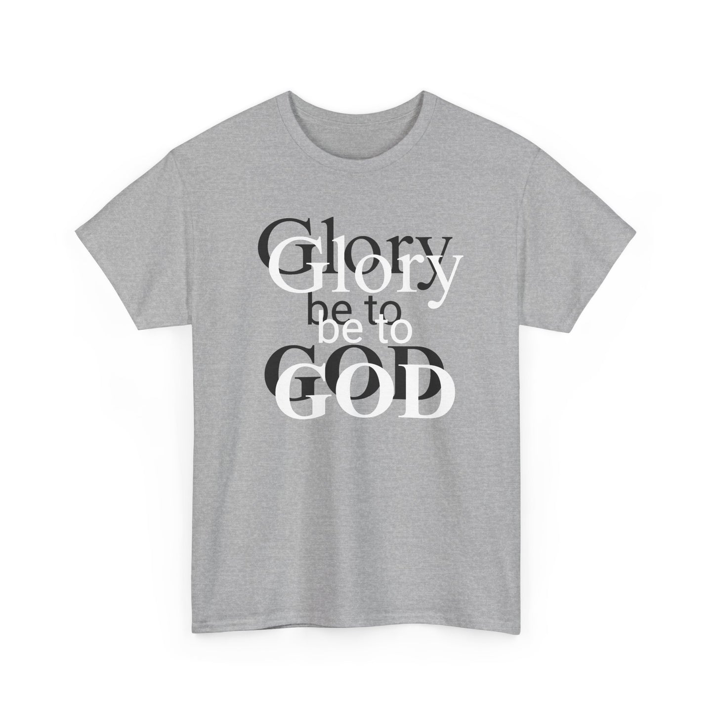 Glory Be To God Tee — Faith-Based Christian Graphic T-Shirt
