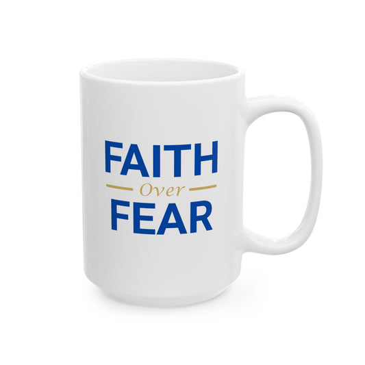 New 15 oz Faith over Fear Ceramic Mug, Unique Gift for Women & Men of Faith