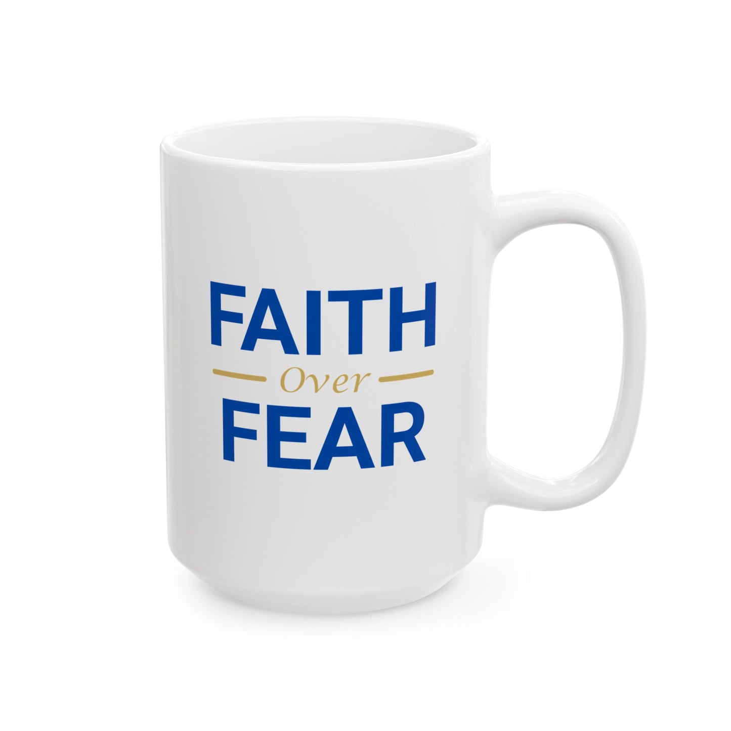 Faith over Fear 15 oz Mug