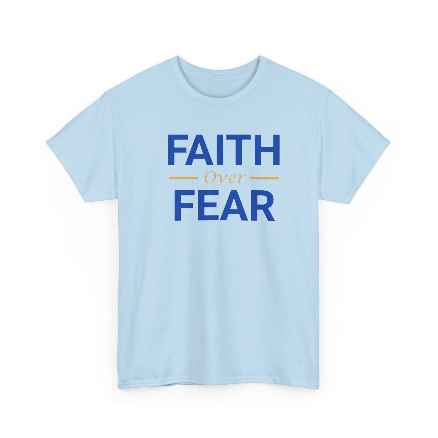Faith Over Fear T-Shirt — Christian Inspirational Tee