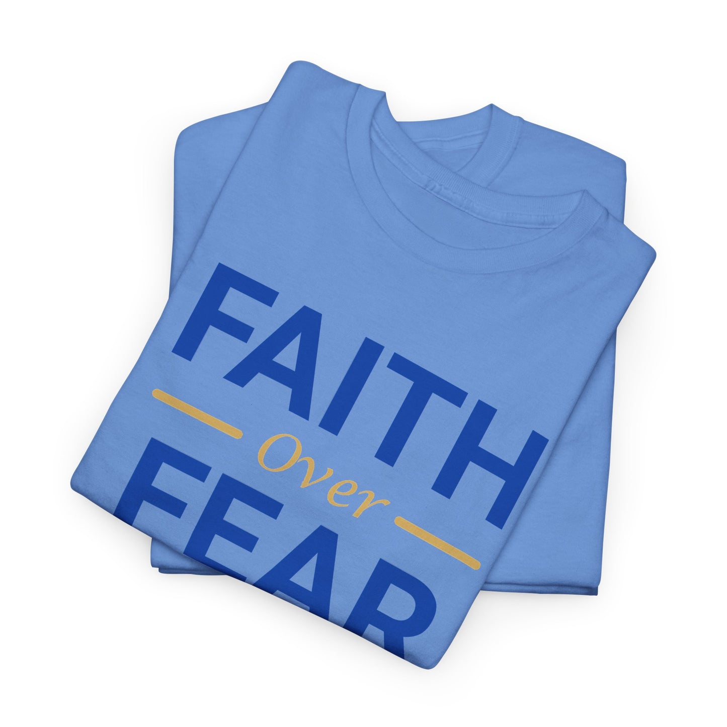Faith Over Fear T-Shirt — Christian Inspirational Tee