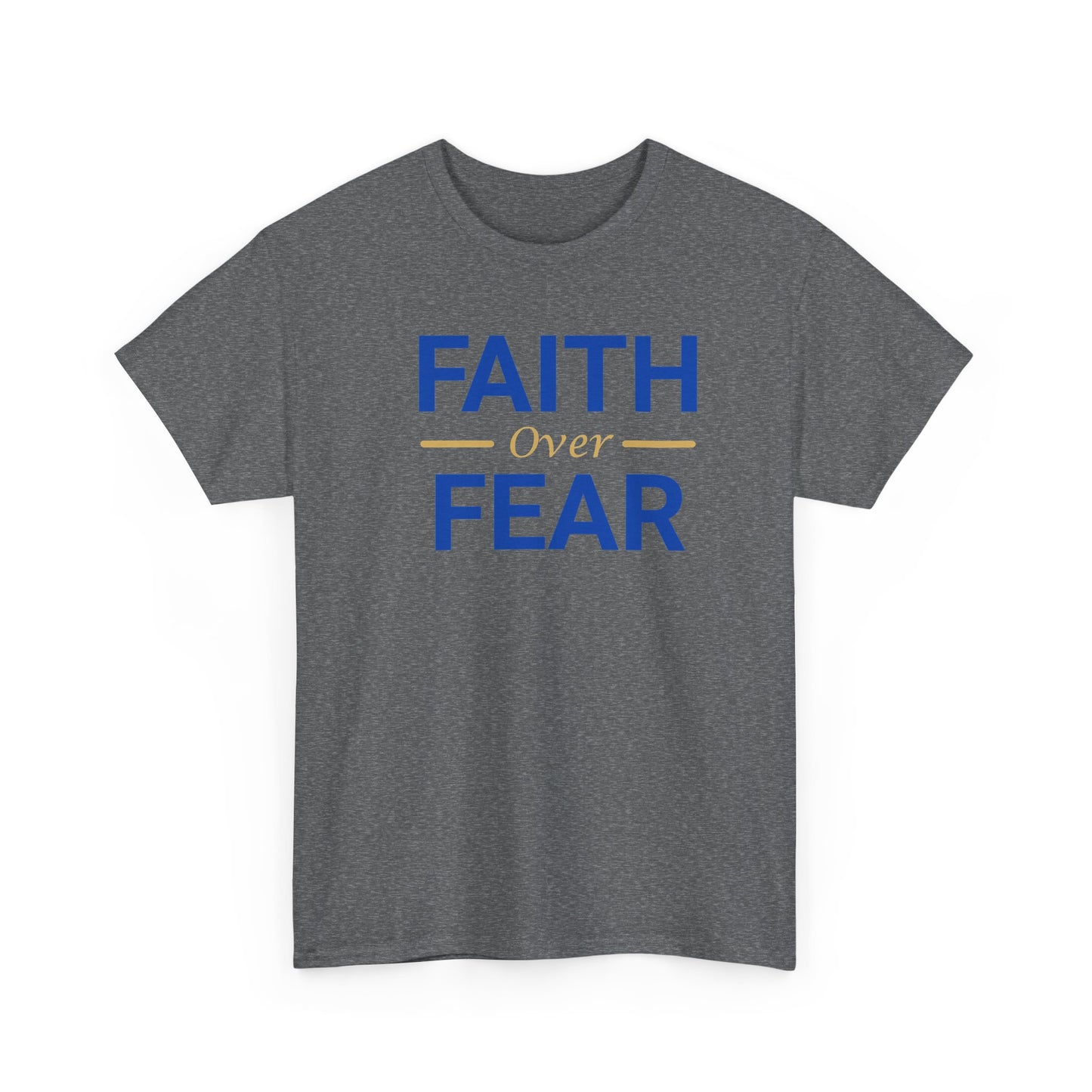 Faith Over Fear T-Shirt — Christian Inspirational Tee