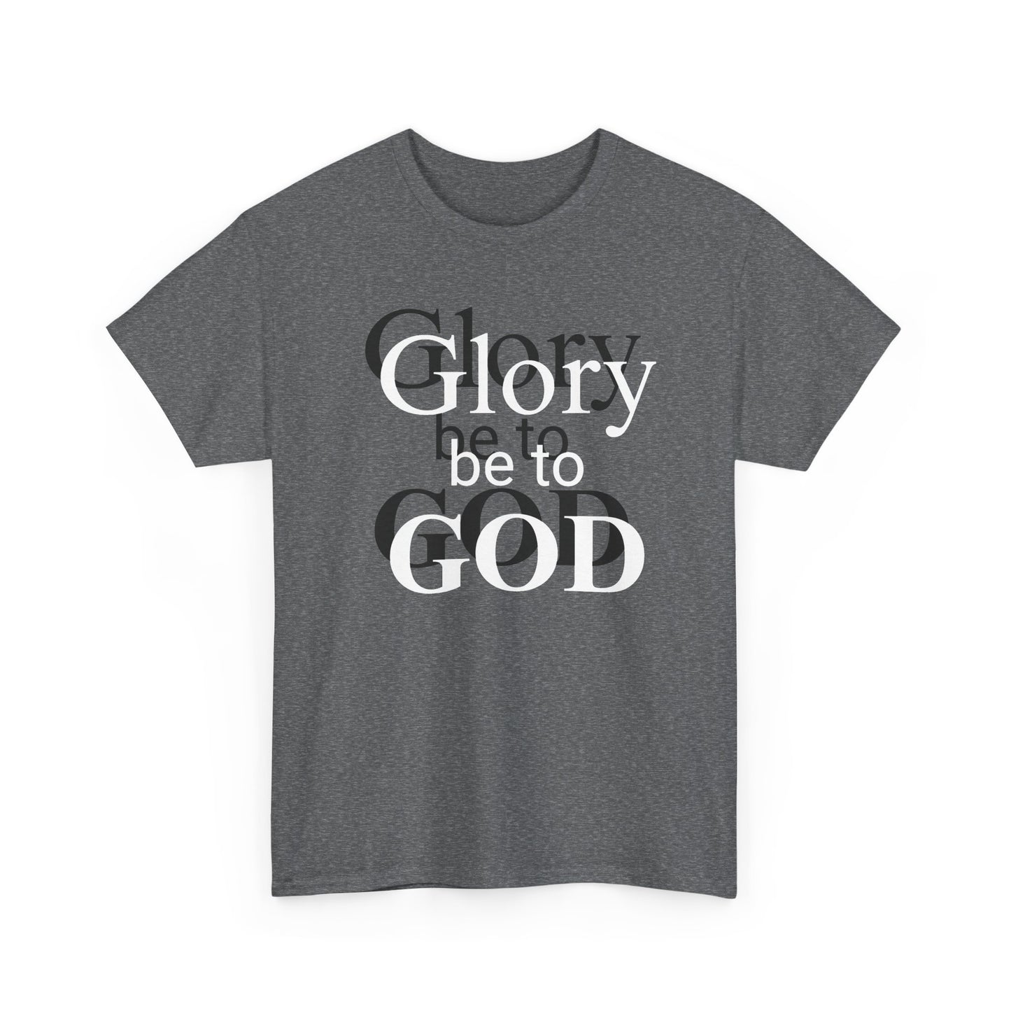 Glory Be To God Tee — Faith-Based Christian Graphic T-Shirt
