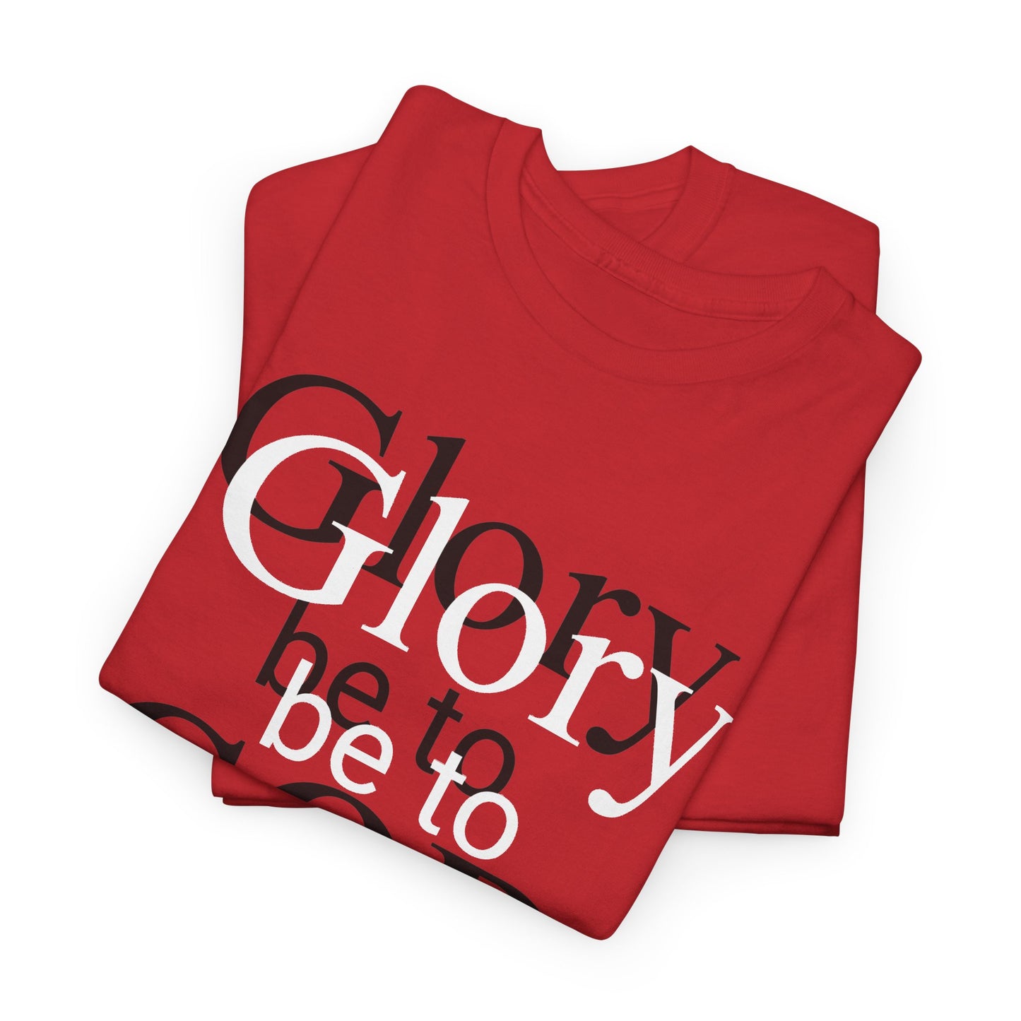 Glory Be To God Tee — Faith-Based Christian Graphic T-Shirt