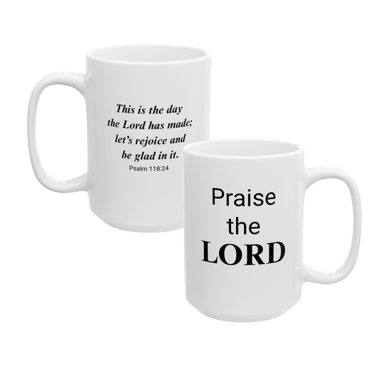 15 oz "Praise the LORD" coffee mug with Psalm 118:24 great to start your day in a inspirational way.