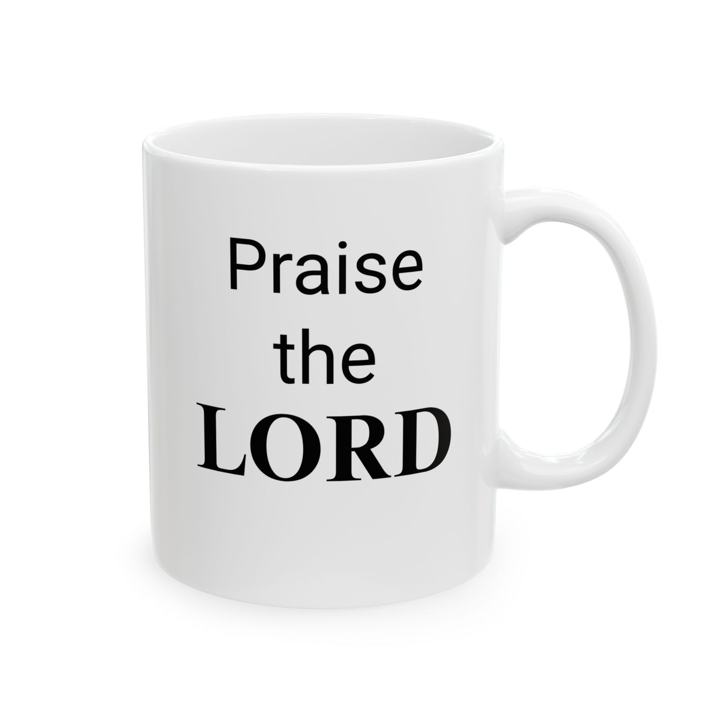 Praise the LORD 11 oz Mug