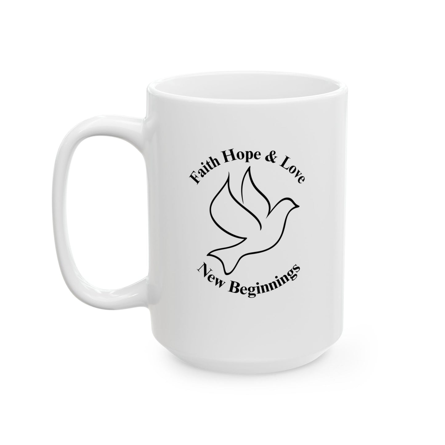 Faith, Hope & New Beginnings 15 oz  Mug
