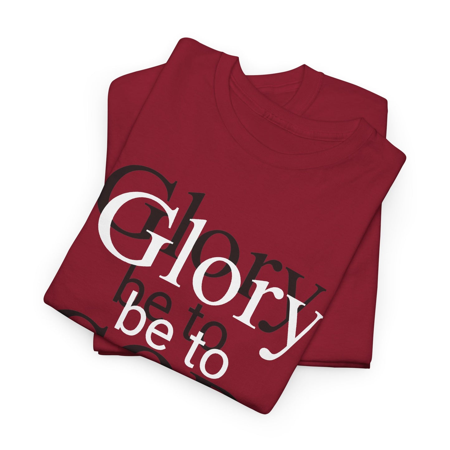 Glory Be To God Tee — Faith-Based Christian Graphic T-Shirt