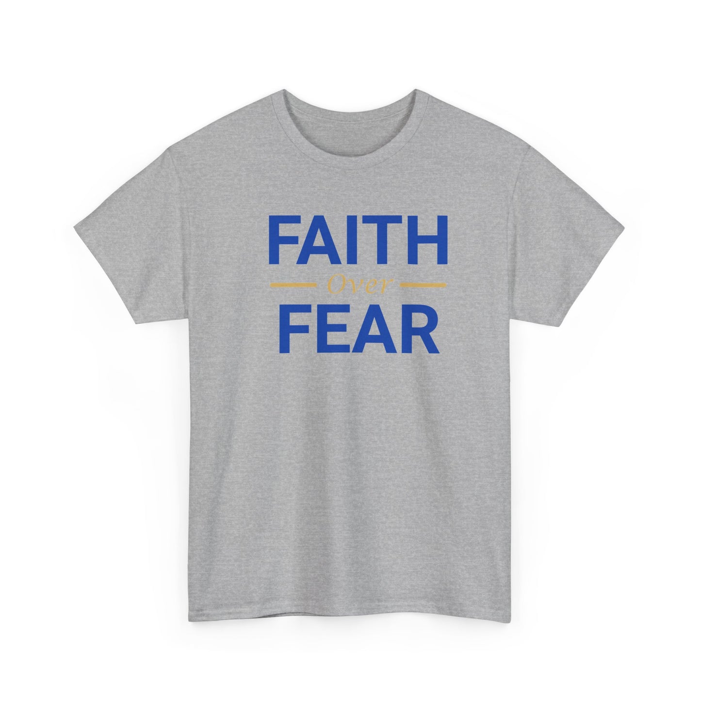 Faith Over Fear T-Shirt — Christian Inspirational Tee