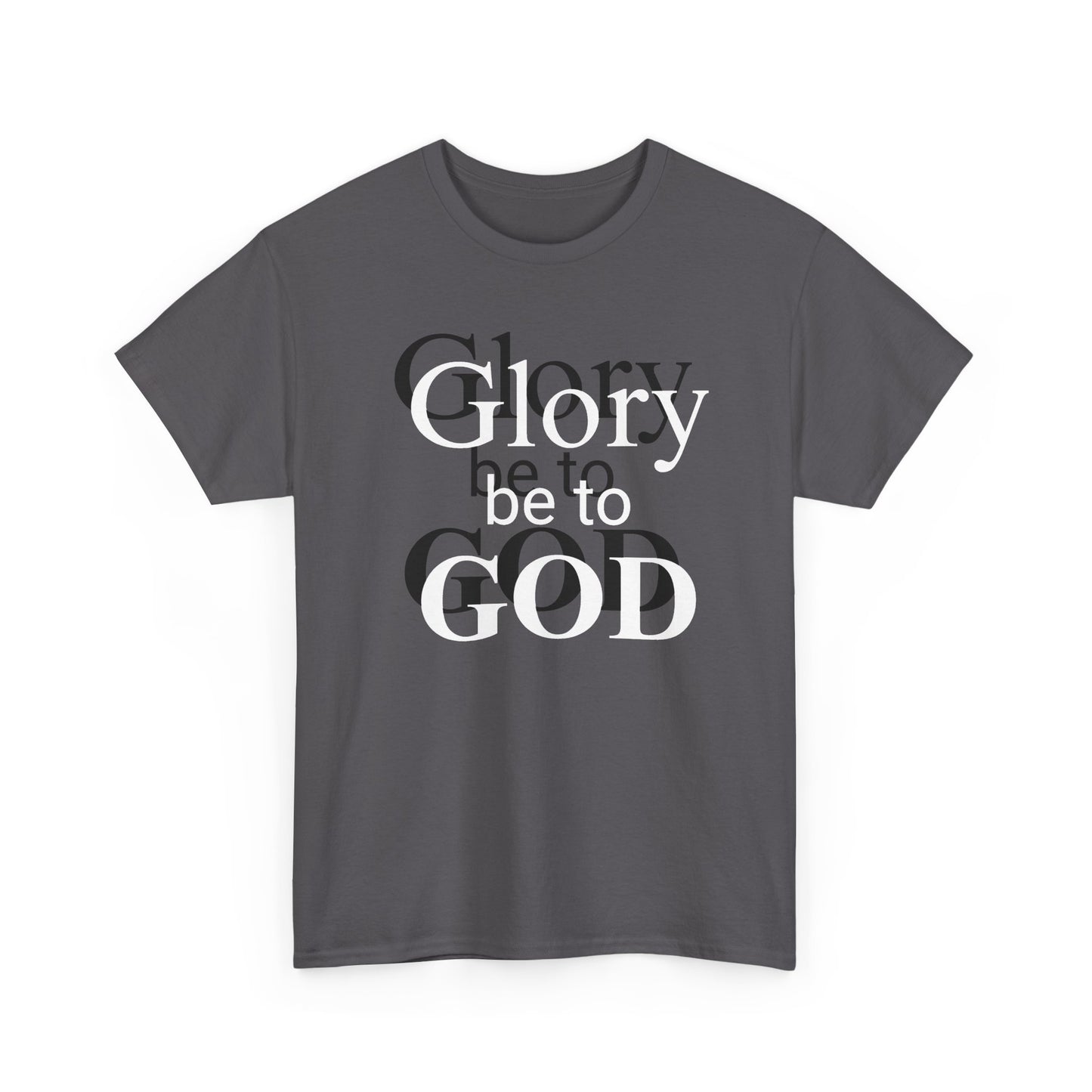 Glory Be To God Tee — Faith-Based Christian Graphic T-Shirt
