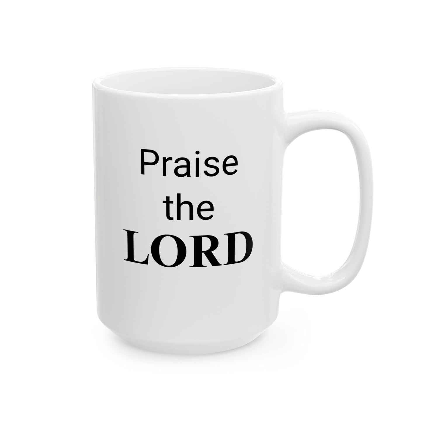 Praise the LORD 15 oz Mug