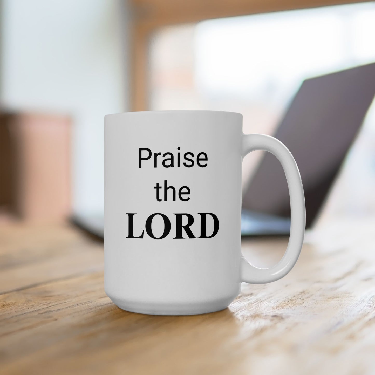 Praise the LORD 15 oz Mug