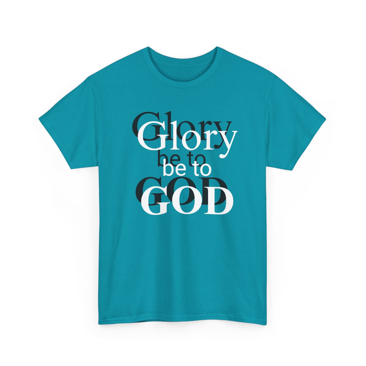 Glory Be To God Tee — Faith-Based Christian Graphic T-Shirt