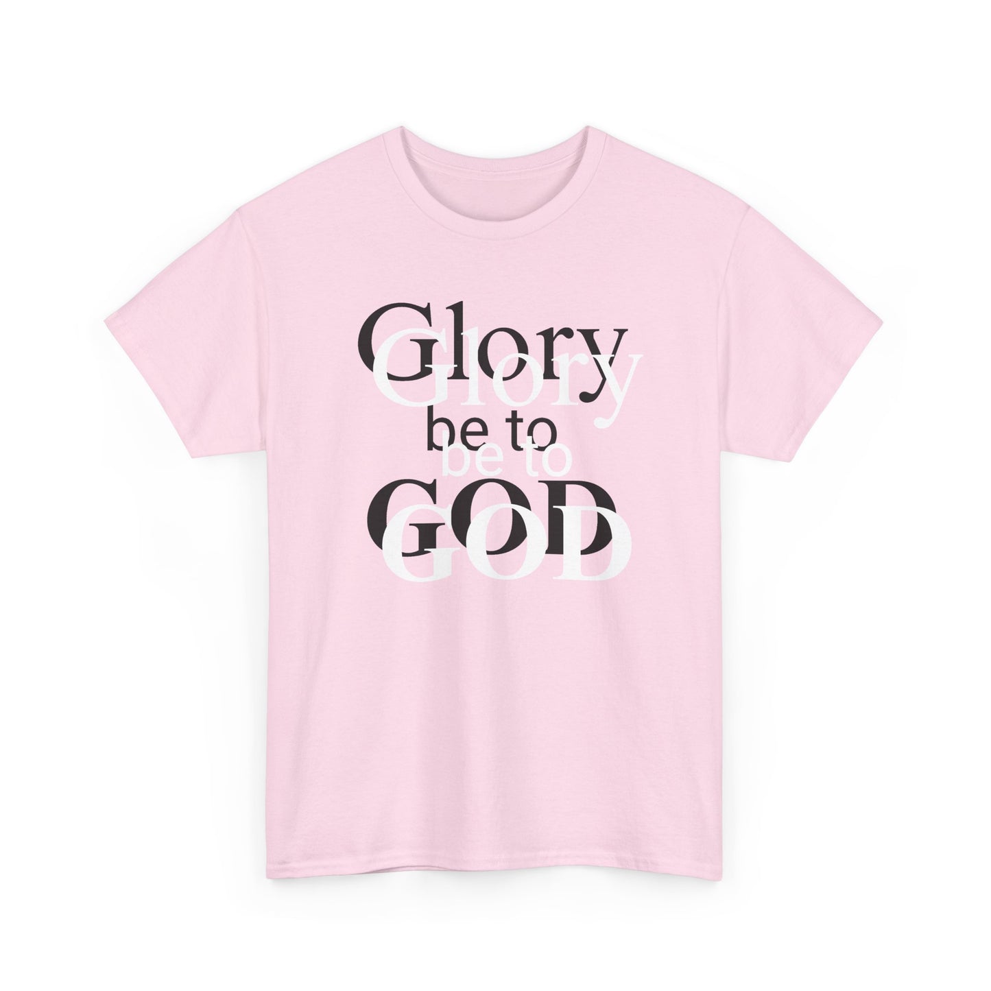 Glory Be To God Tee — Faith-Based Christian Graphic T-Shirt