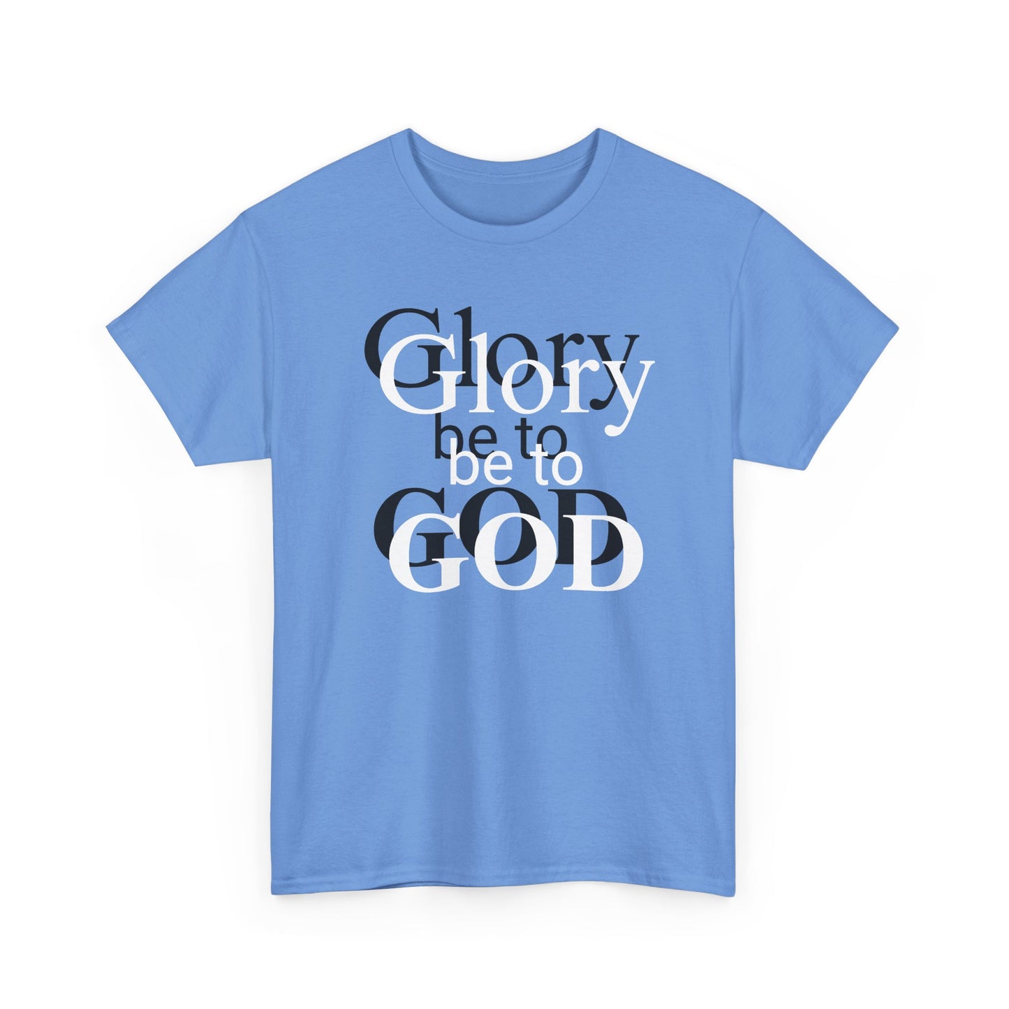 Glory Be To God Tee — Faith-Based Christian Graphic T-Shirt