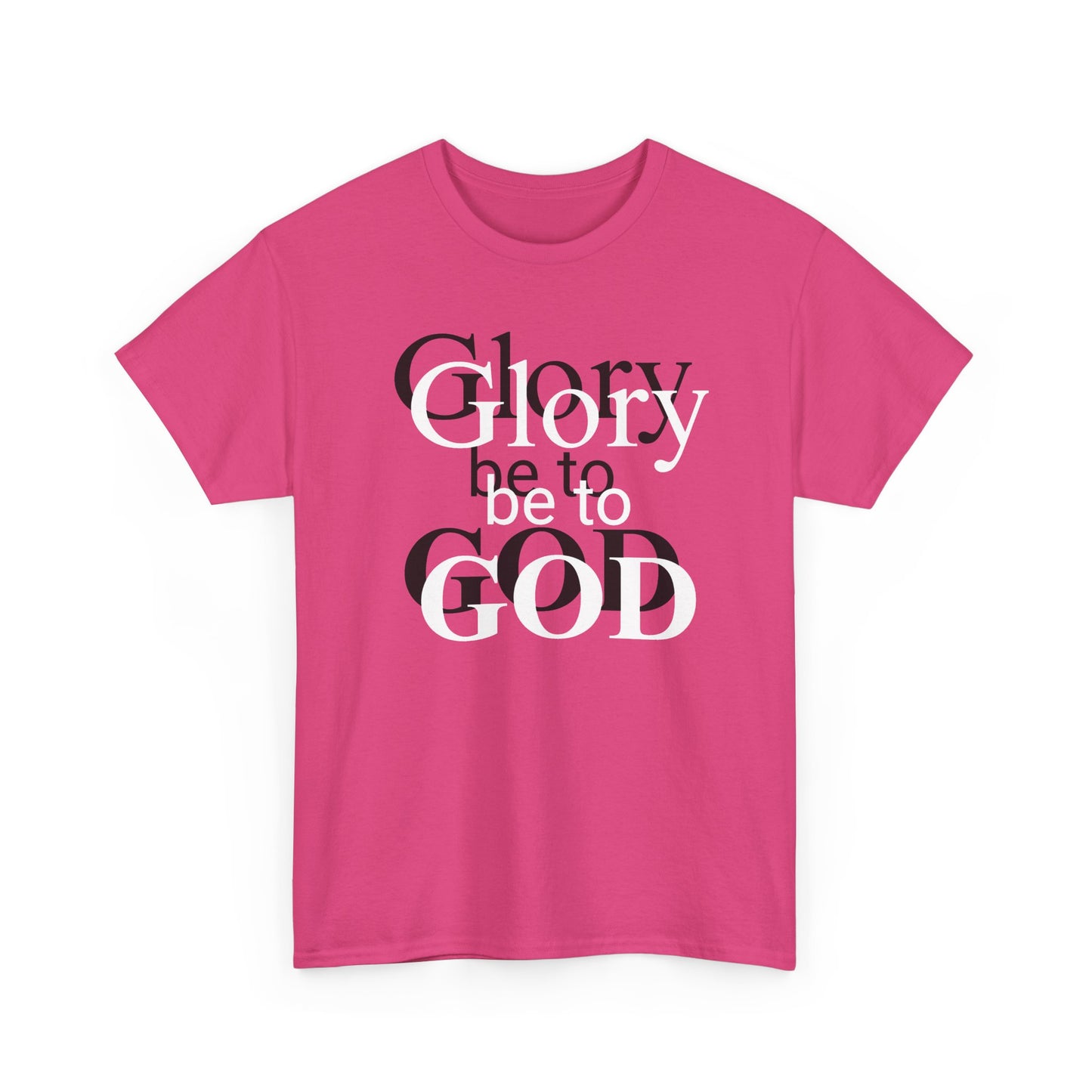 Glory Be To God Tee — Faith-Based Christian Graphic T-Shirt