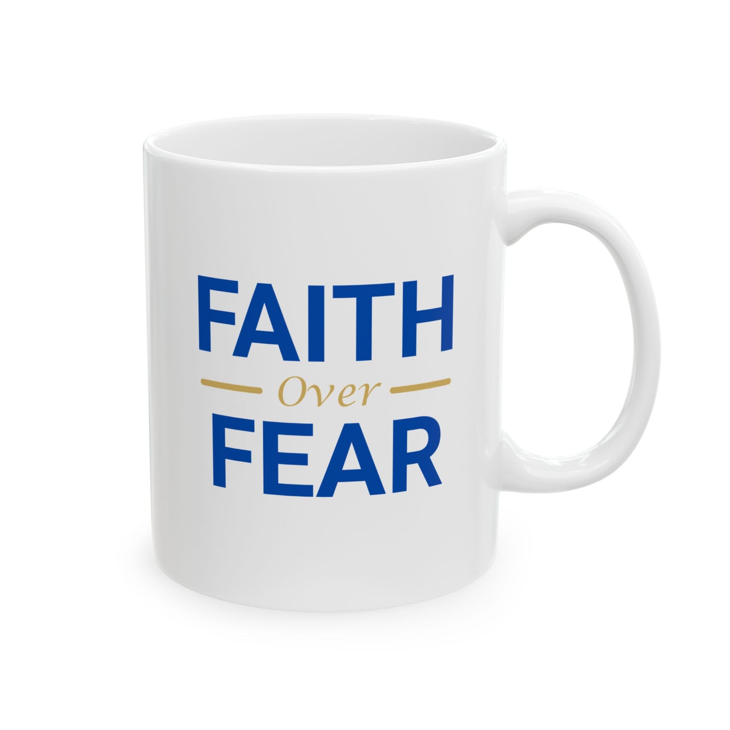 Faith over Fear 11 oz Mug